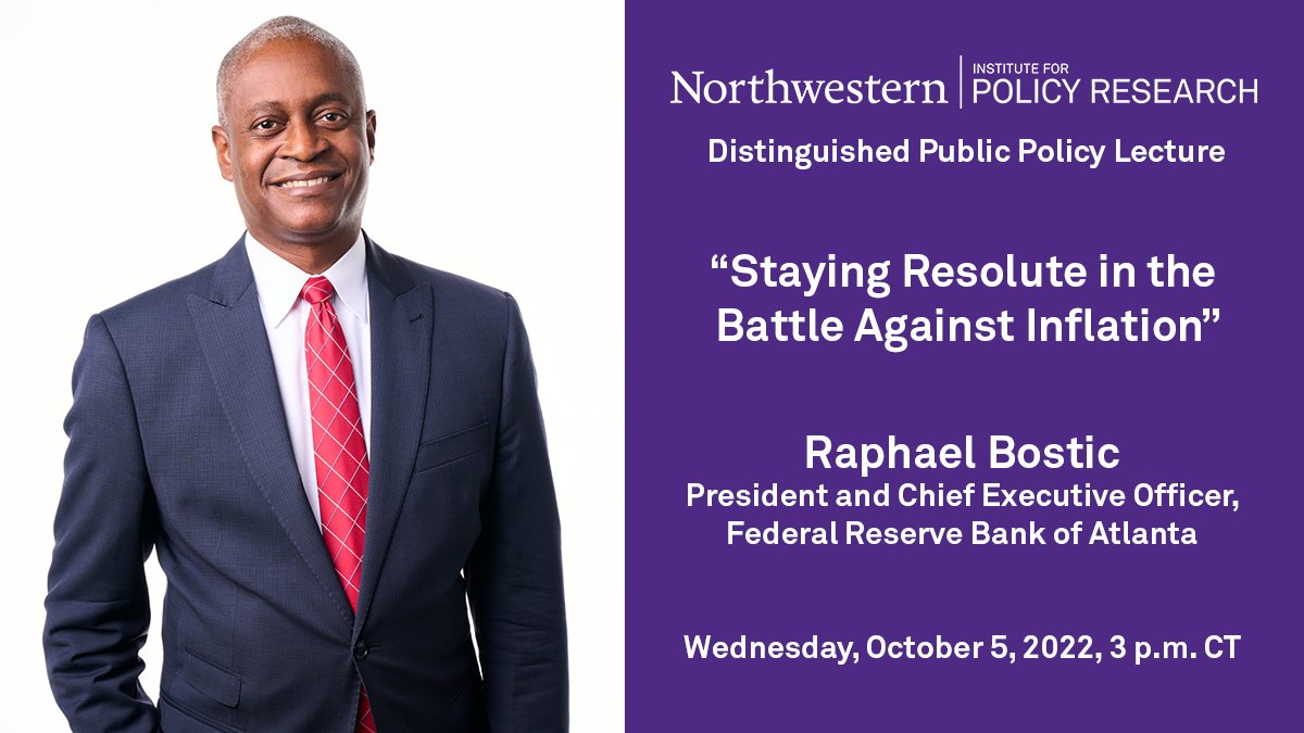 IPRatNU's tweet photo. IPR is excited to announce that @RaphaelBostic, president and CEO of @AtlantaFed, is giving its Fall 2022 Distinguished Public Policy Lecture on 10/5 at 3 p.m. CT! Join us for a talk on the central bank’s ongoing efforts to bring down elevated inflation. https://t.co/DnEBvOKCIf https://t.co/9O1rIkX8WZ