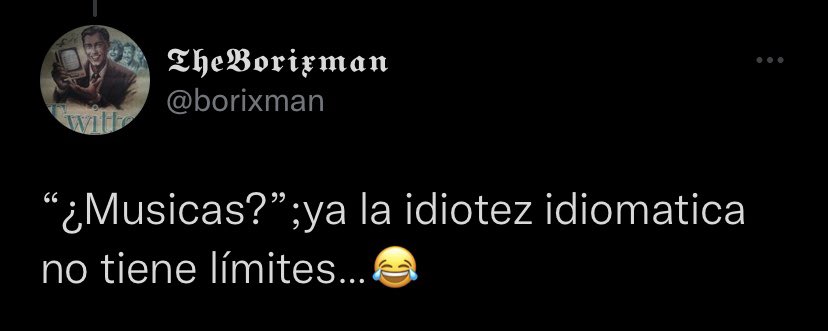 «¿Músicas? Ya la idiotez idiomática no tiene límites… 😂».

— Debe escribir “músicas”, con tilde.
— Debe escribir “idiomática”, con tilde.
— La palabra “músicas” sí existe en el diccionario de la RAE con esa acepción.