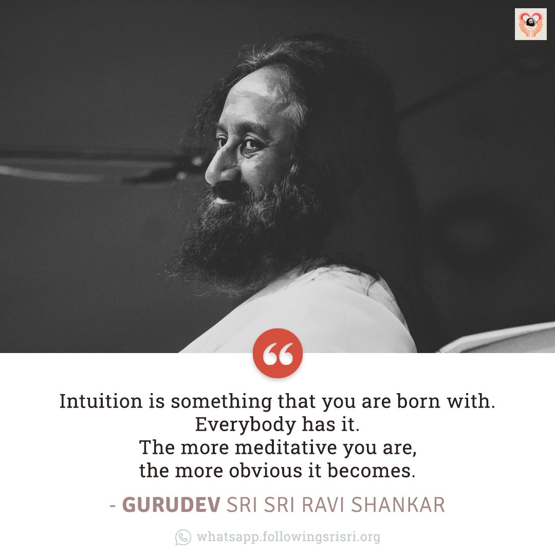 FollowingSriSri's tweet photo. Intuition is something that you are born with. Everybody has it. The more meditative you are, the more obvious it becomes. - Gurudev @SriSri 

#WisdomCookies https://t.co/ZL68CiczLk