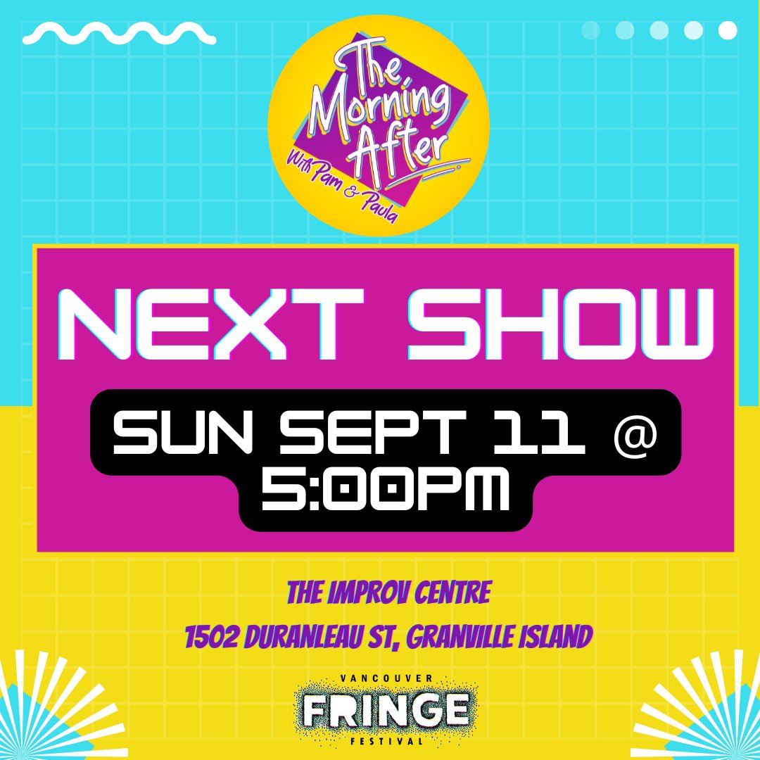 PamAndPaula's tweet photo. NEXT SHOW: SUN SEPT 11 @ 5:00PM The Improv Centre 1502 Duranleau St, Granville Island! @VancouverFringe 

#themorningafterwithpamandpaula #PamAndPaula #PamAndPaulaFringe #vanfringe #vancouverfringefest https://t.co/Jr470lXAfg