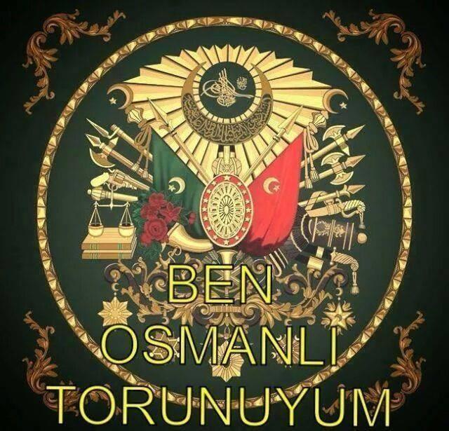 Ben OSMANLI TORUNUYUM ya sen??