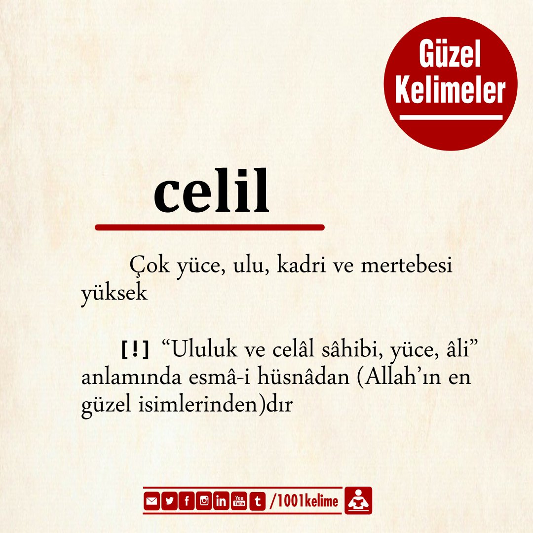 1001kelime's tweet photo. Günün Kelimesi #celil : Çok yüce, ulu, kadri ve mertebesi yüksek
“Ululuk ve celâl sâhibi, yüce, âli” anlamında esmâ-i hüsnâdan (Allah’ın en güzel isimlerinden)dır
#güzelkelimeler | #gününkelimesi https://t.co/db2tiI7Lz8