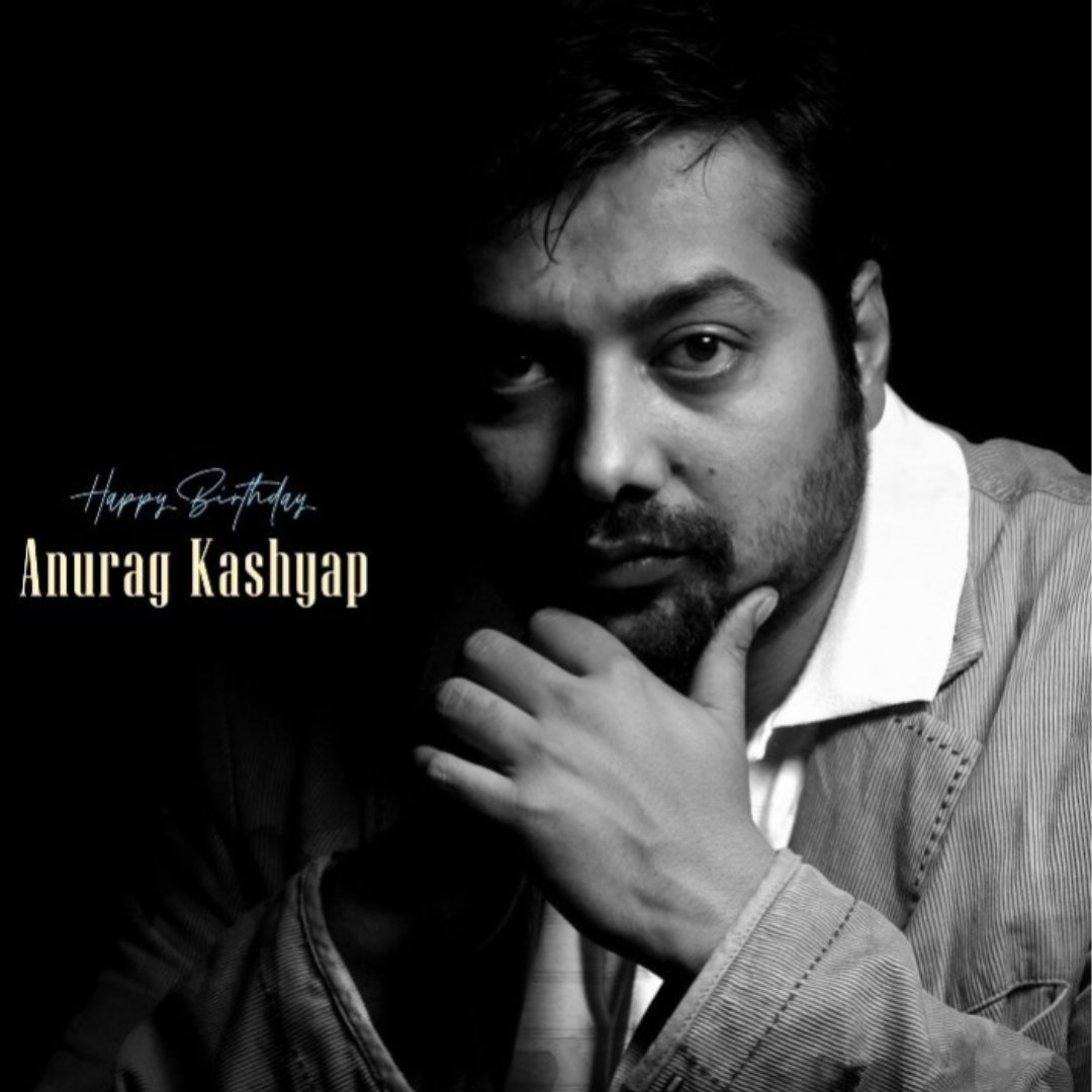 Happy Birthday Anurag Kashyap...     