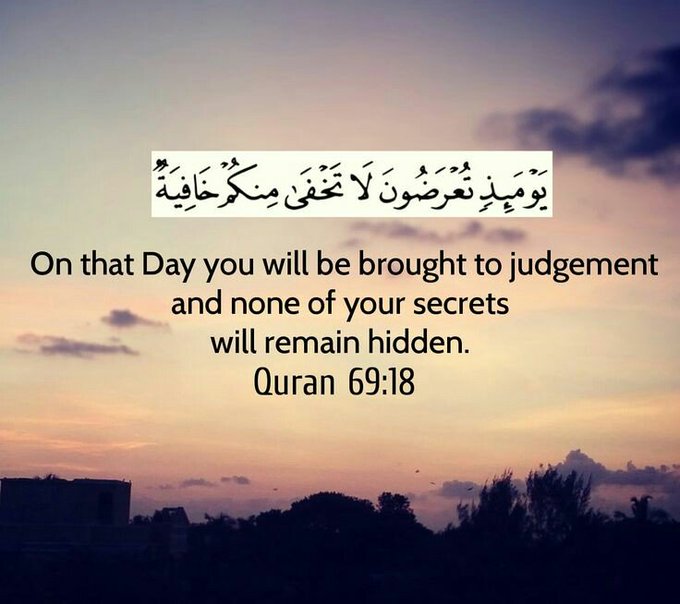 IslamicQuote247's tweet photo. "On that day you will be brought to judgement and none of your secrets will remain hidden."

- Quran [69:18] #Quran #Islamicquotes https://t.co/qsI0UyoTUm