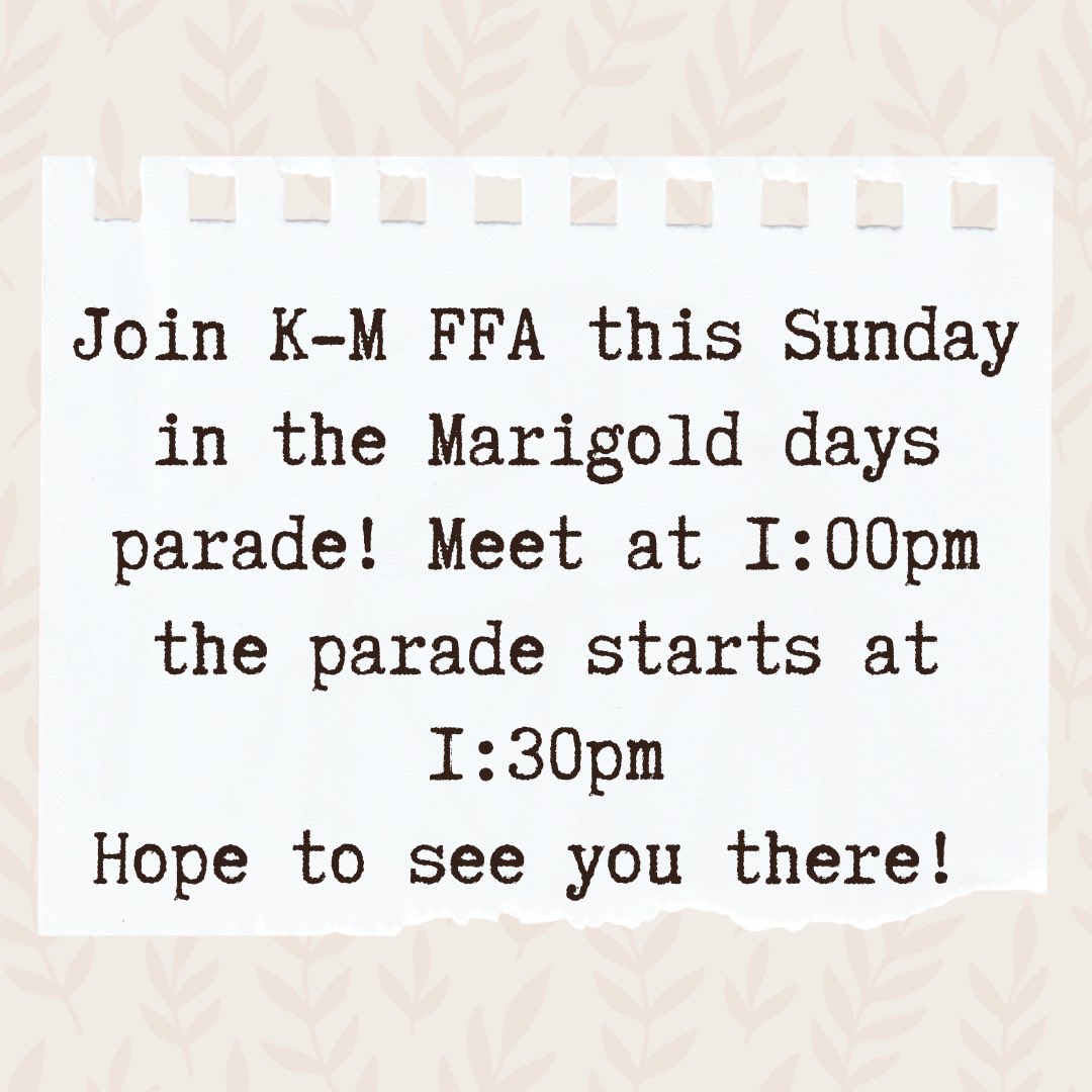 K-M FFA is in the parade! This Sunday September 11th, enter off Main St./Highway 57 onto 7th St. heading west. We are meeting at 1:00pm for the parade starting at 1:30pm. We hope you can join us!
