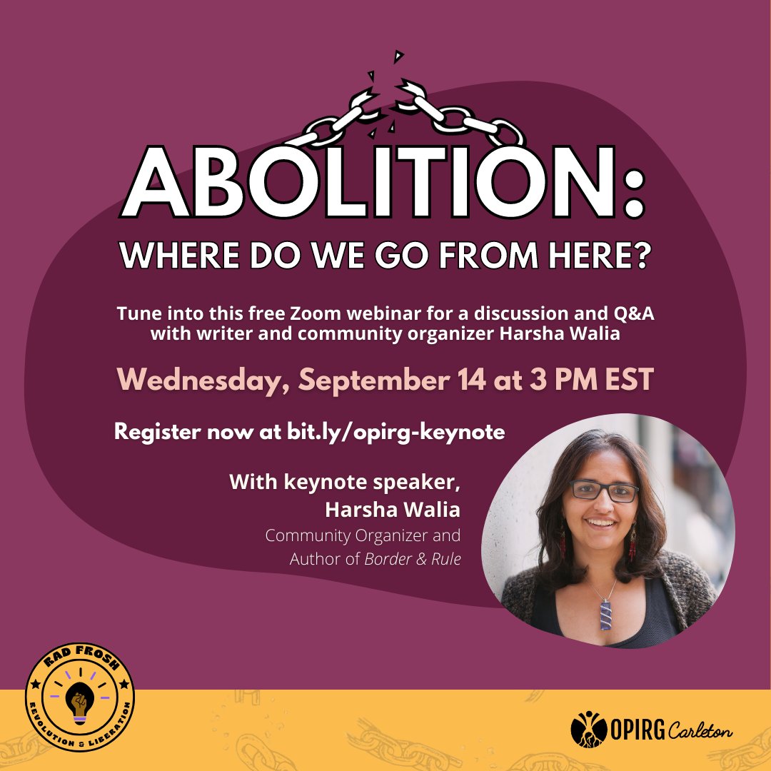 OPIRGCarleton's tweet photo. This Wednesday, Sept. 14 at 3 p.m. EST, tune into this free Zoom webinar to hear reflections on organizing towards an abolitionist future from writer and community organizer, and our #RadFrosh keynote speaker, @HarshaWalia.
Register now at https://t.co/u9HrgXUuVF
#CUfrosh https://t.co/tNgVF9bttf