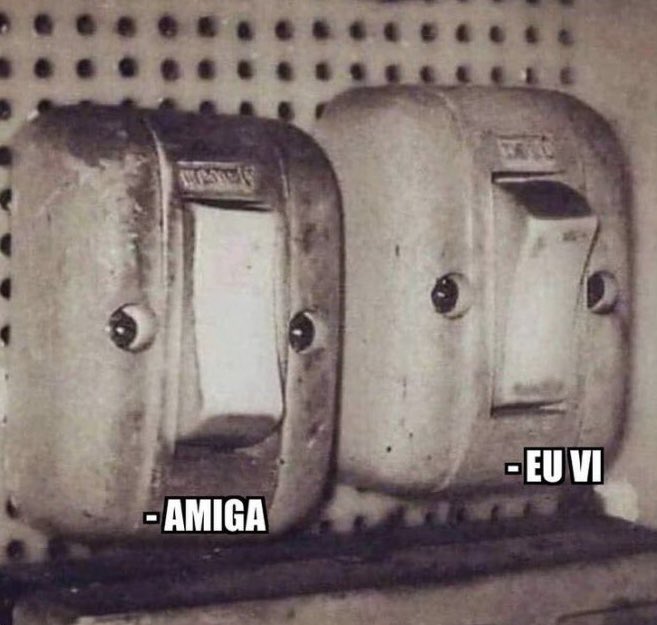 Gosto quando a amizade tem esse nível de conexão