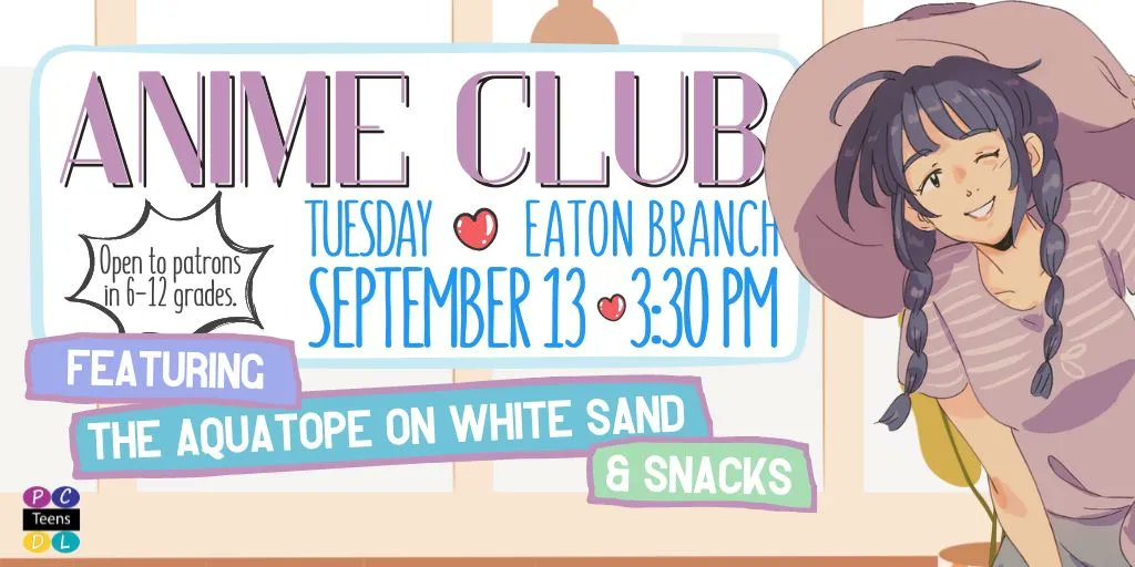 Does your teen love Anime? Our Anime Club meets on Tuesday, September 13,  at 3:30 PM at the Eaton Branch. This program features a few episodes of The Aquatope on White Sand. Themed snacks are included! Anime Club is open to patrons in grades 6-12. #animeclub #PCDL #PrebleCounty