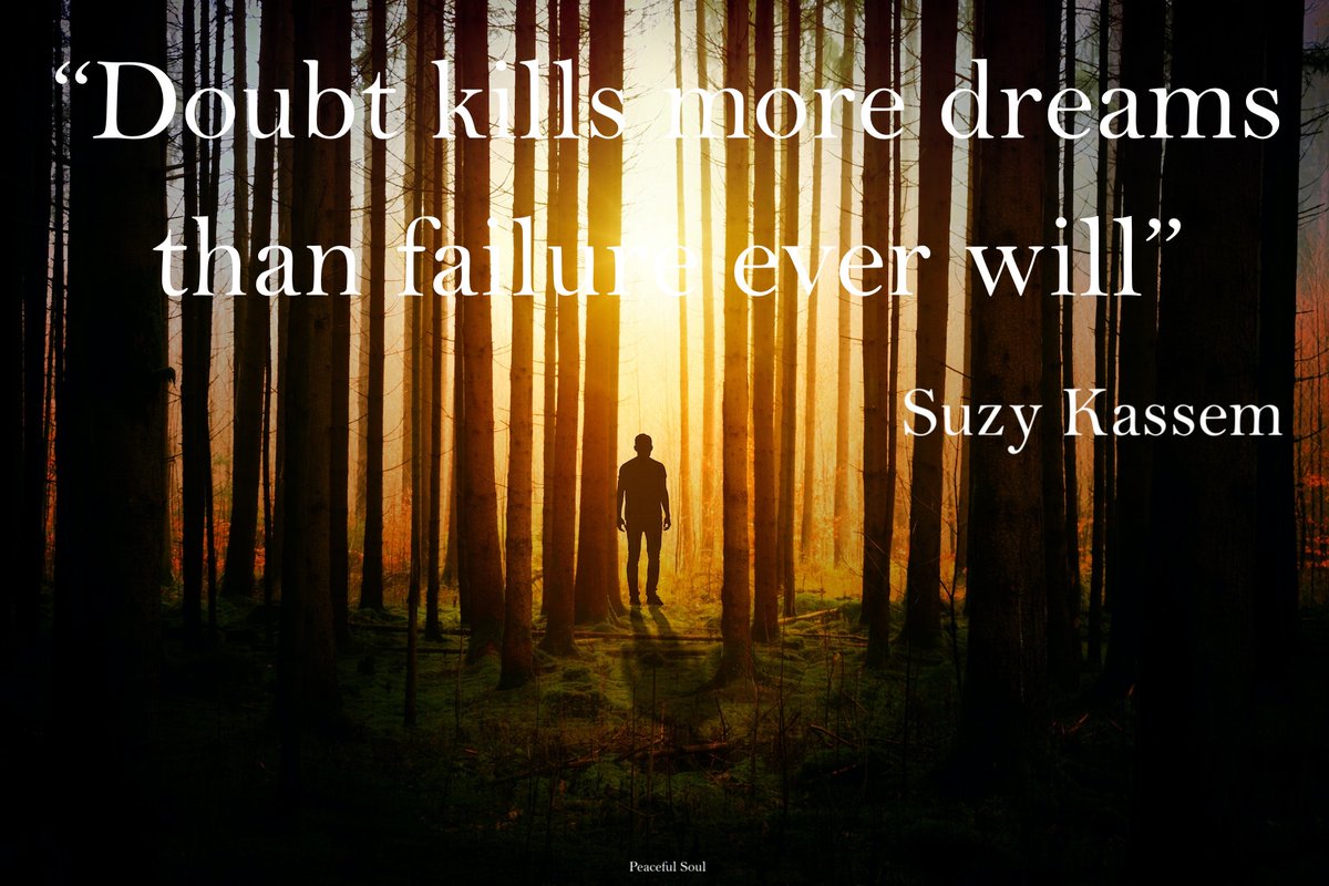 “Doubt kills more dreams than failure ever will” Suzy Kassem #quote