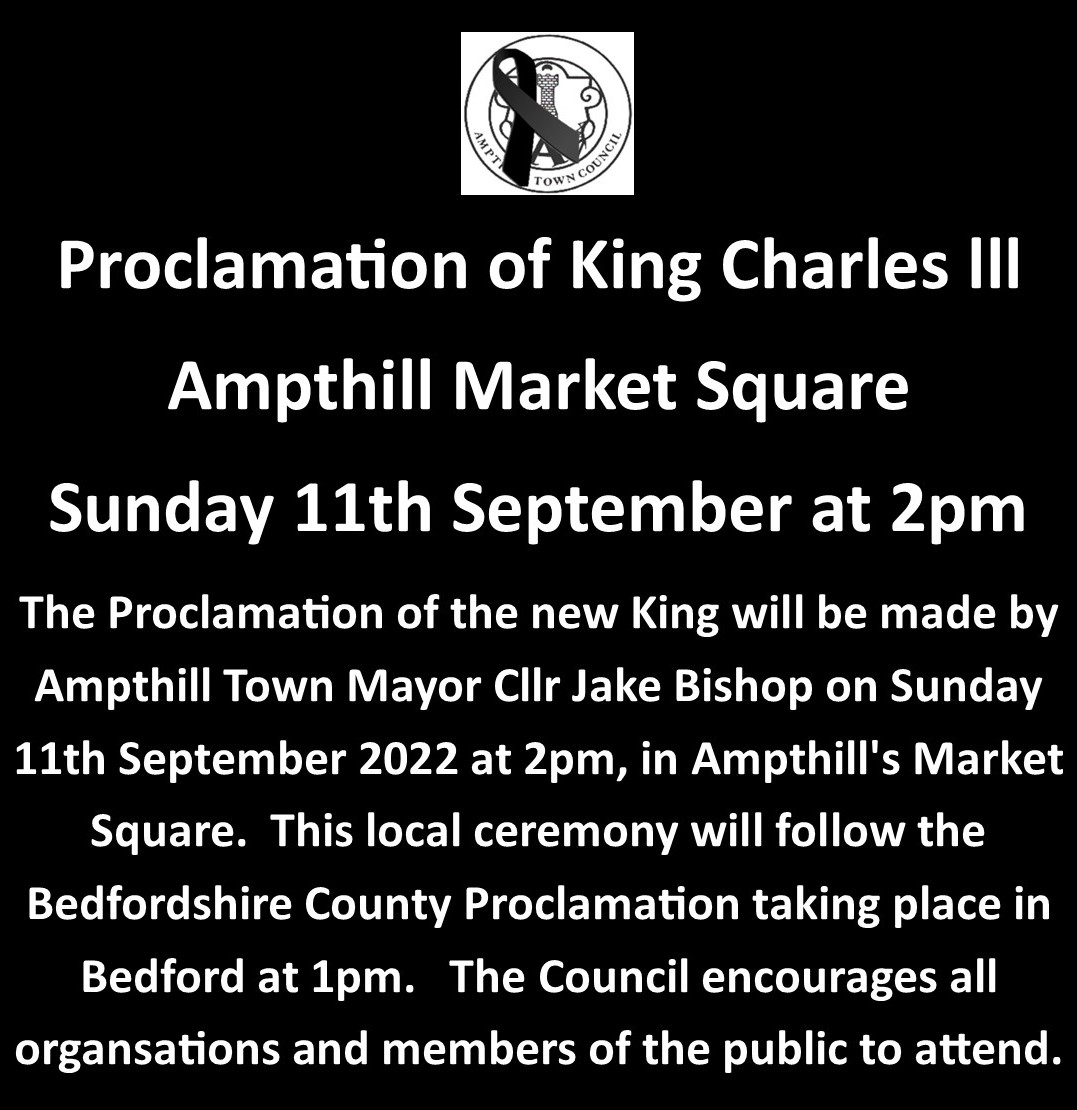 Ampthill.Info (@ampthillinfo) on Twitter photo Proclamation of King Charles lll
Ampthill Market Square
Sunday 11th September at 2pm
The Proclamation of the new King will be made by Ampthill Town Mayor Cllr Jake Bishop on Sunday 11th September 2022 at 2pm, in Ampthill's Market Square.
<a href="/AmpthillTC/">Ampthill Council</a> Proclamation of King Charles lll
Ampthill Market Square
Sunday 11th September at 2pm
The Proclamation of the new King will be made by Ampthill Town Mayor Cllr Jake Bishop on Sunday 11th September 2022 at 2pm, in Ampthill's Market Square.
<a href="/AmpthillTC/">Ampthill Council</a>