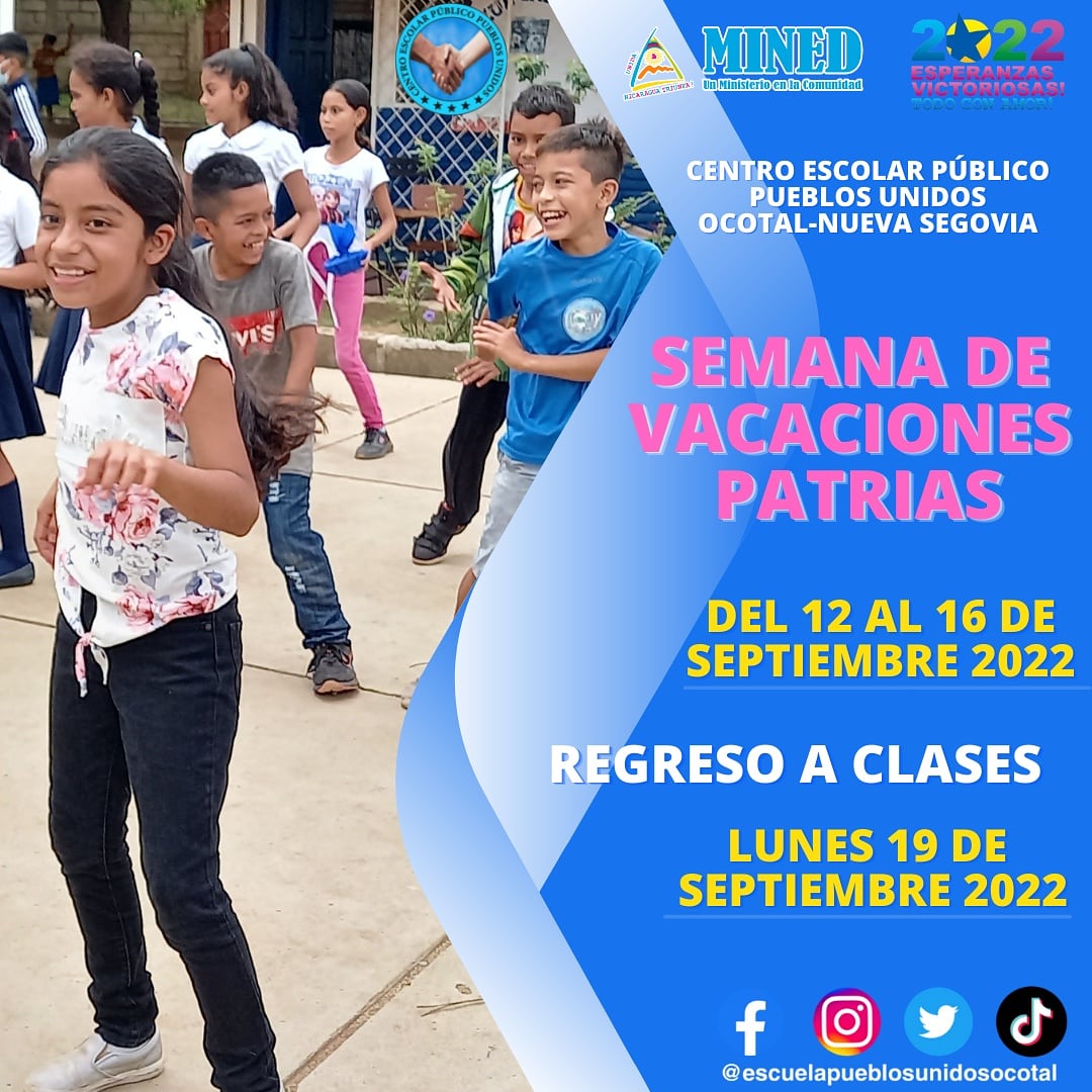 🇳🇮 Semana de Vacaciones Patrias 🇳🇮 
Del 12 al 16 de septiembre 2022.
Regreso a clases el día lunes 19 de septiembre 2022.

<a href="/minednicaragua/">Ministerio de Educación Nicaragua</a>
<a href="/minedocotal/">MINED Ocotal</a>
#PatriaBenditaYLibre