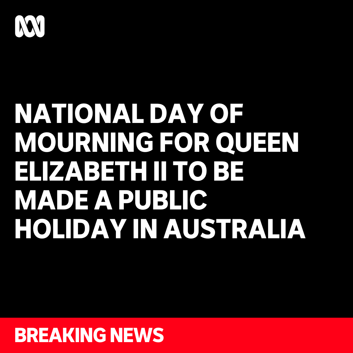 Prime Minister Anthony Albanese has announced there will be a public holiday for a National Day of Mourning on September 22 
ab.co/3TV6wZf