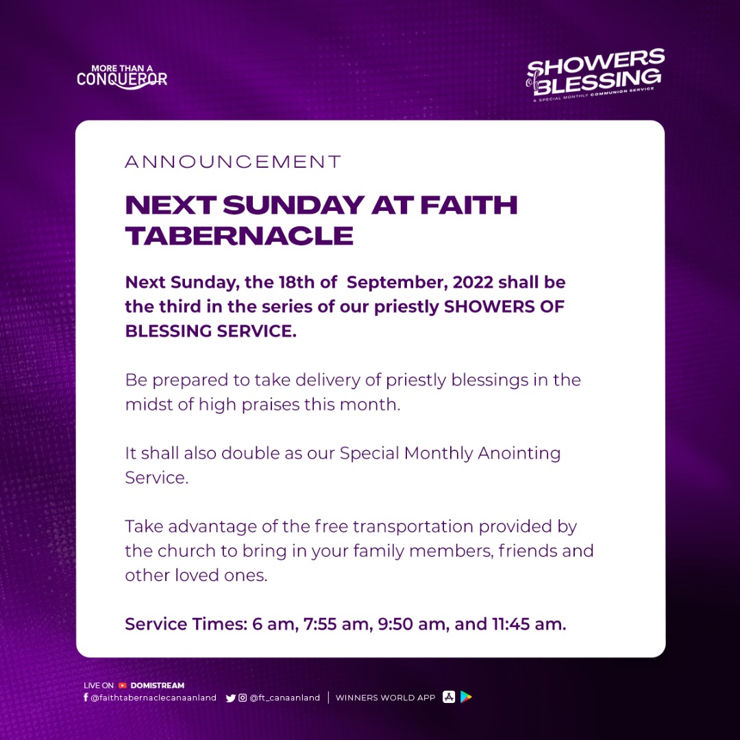 NEXT SUNDAY AT FAITH TABERNACLE

The 18th of September, 2022 shall be the third in the series of our priestly SHOWERS OF BLESSING SERVICE.

#LFCLiveService 
#ShowersOfBlessings
#MoreThanAConqueror
