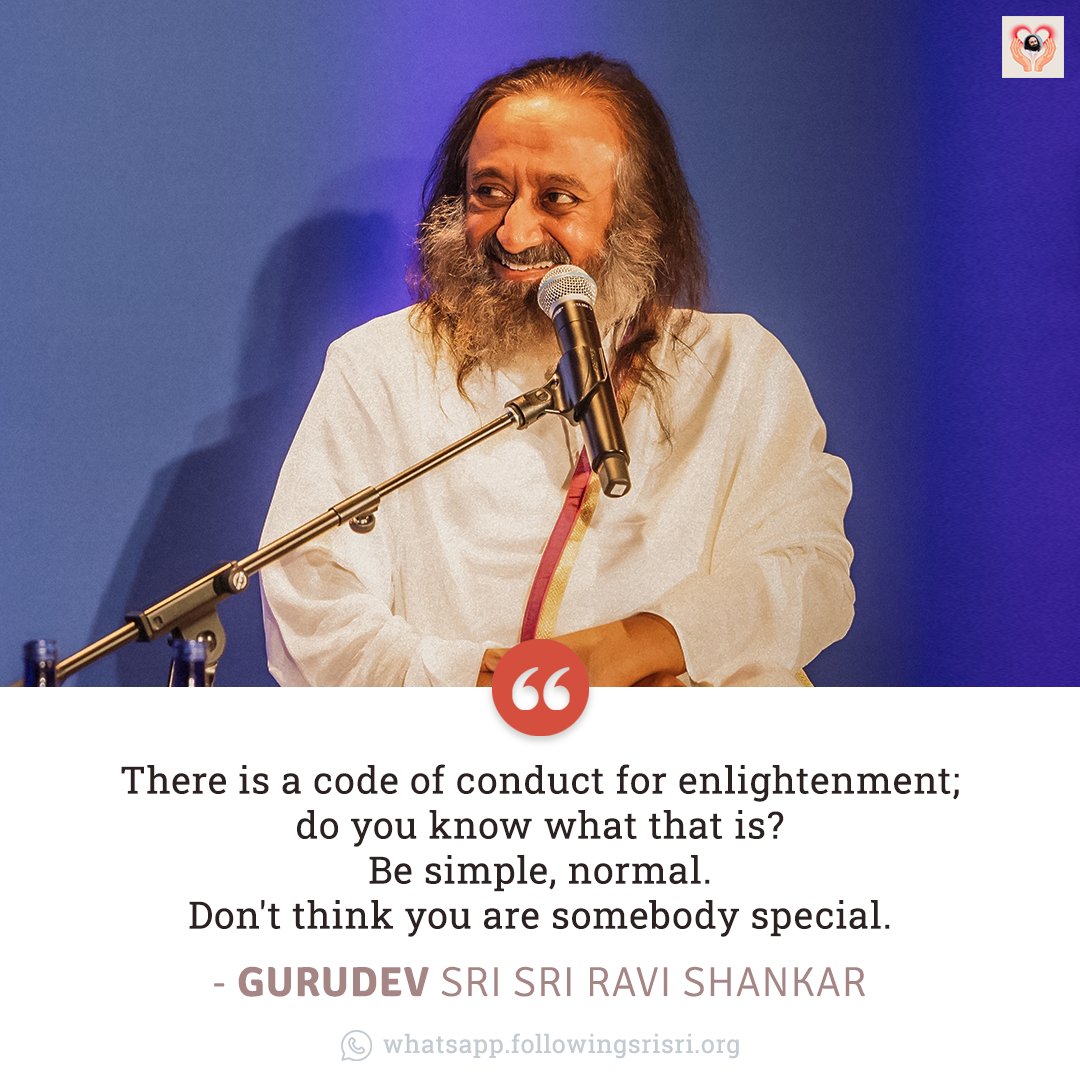 FollowingSriSri's tweet photo. There is a code of conduct for enlightenment; do you know what that is? Be simple, normal. Don't think you are somebody special. - Gurudev @SriSri 

#WisdomCookies https://t.co/OcX4D5083J
