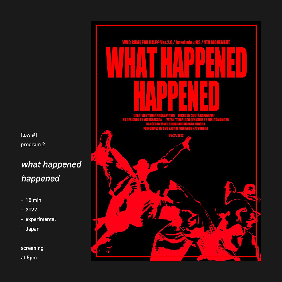 flow_htm's tweet photo. #flow 第1回 上映作品

『WHAT HAPPENED HAPPENED』
監督　中林空

本作は2021年の社会問題とそれに対する作者の思いを詰め込んだカオティック三部構成作品『WHO CAME FOR HELP?』と今年制作した最新作『4TH MOVEMENT』を繋げた特別編集版である！ https://t.co/Wg15TL2zBR