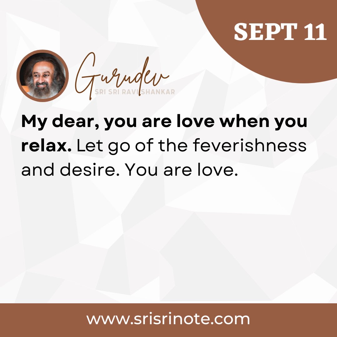srisrinote's tweet photo. #SriSriNote: My dear, you are love when you relax. Let go of the feverishness and desire. You are love. - Gurudev @SriSri 

#Love #Relax #Feverishness #Desire #SelfLove https://t.co/4TAhX7w7KC