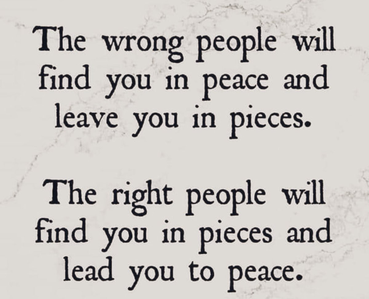The wrong people will find you in peace and leave you in pieces.  The right people will find you in pieces and lead you to peace. #peace #Inspiration #Wisdom #ThinkBIGSundayWithMarsha