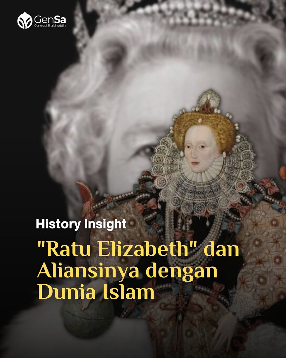 GenSaladin's tweet image. "Ratu Elizabeth" dan Aliansinya dengan Dunia Islam