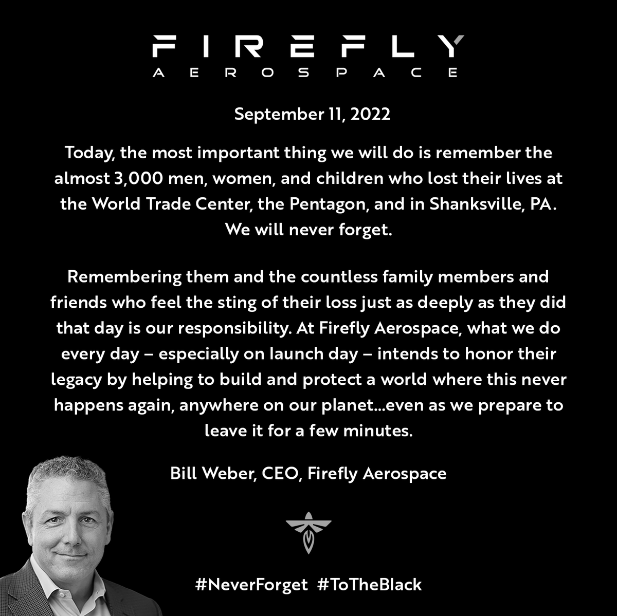 FireflySpace's tweet photo. As we approach our launch window today, our CEO, Bill Weber, shares his thoughts on remembering the victims of 9/11. #NeverForget https://t.co/4eyV5qaccB