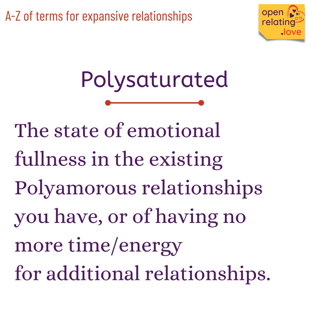 openrelating's tweet photo. The A-Z of Expansive Relationships: #Polysaturated
The state of emotional fullness in the existing Polyamorous relationships you have, or of having no more time/energy for additional relationships. https://t.co/dbmnDTmmX6