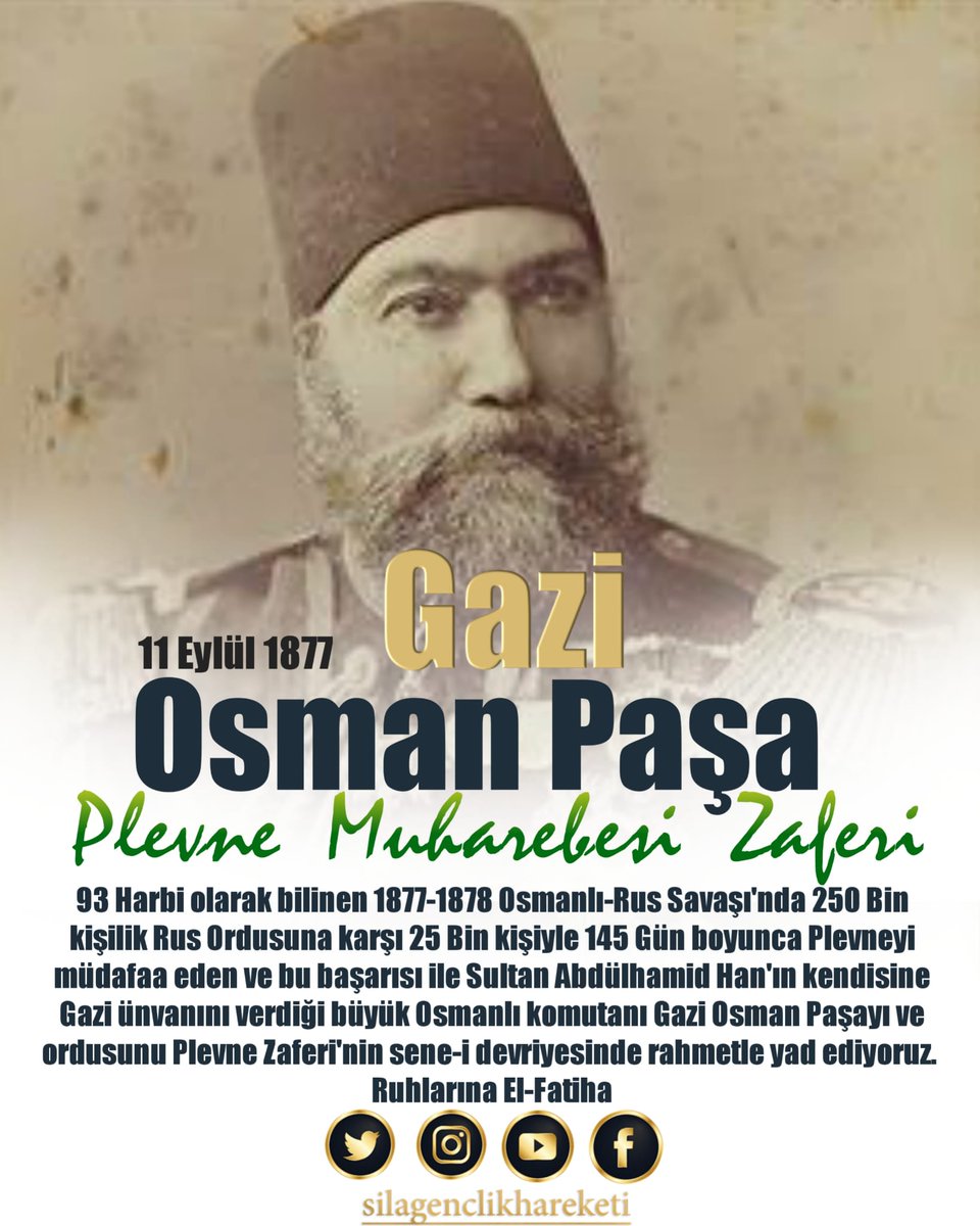 silagenclik's tweet photo. 250 Bin kişilik Rus Ordusuna karşı 25 Bin kişiyle 145 Gün Plevneyi müdafaa eden ve bu başarısıyla Sultan Abdülhamid Han'ın kendisine Gazi ünvanı verdiği büyük komutan Gazi Osman Paşayı ve ordusunu Plevne Zaferinin sene-i devriyesinde rahmetle yad ediyoruz. #GaziOsmanPaşa #Plevne https://t.co/h9gIg9FcVJ