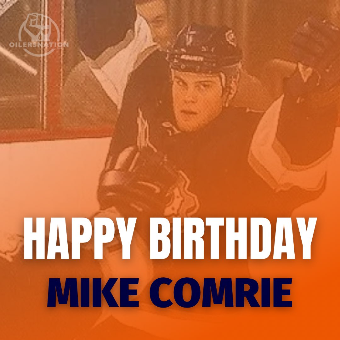 Happy Birthday to former Oiler, Mike Comrie!  - Woz 
