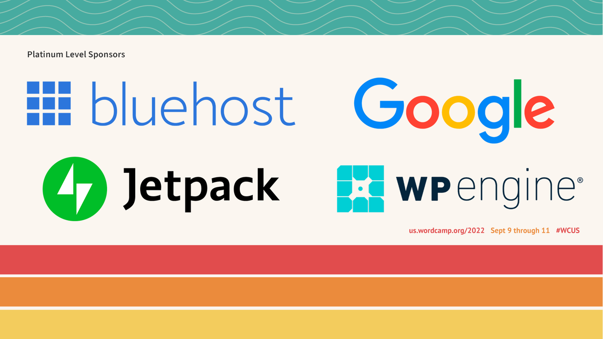 WordCampUS's tweet photo. THANKS AGAIN FOR YOUR SUPPORT! An incredible WordCamp US 2022 would not be possible without the generous support of our Platinum Level Sponsors @bluehost , @Google , @jetpack , and @wpengine .

#WCUS https://t.co/ZWX1kGU1py