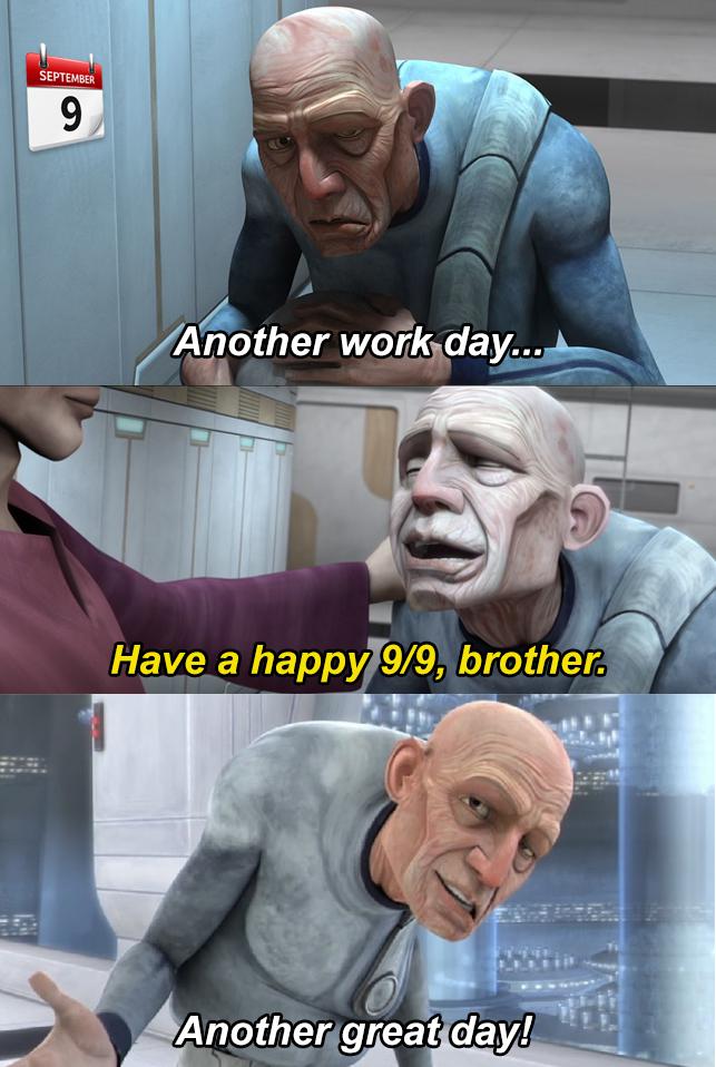 CTOVRC_'s tweet photo. Yeah yeah I know burn me on a cross for missing 9/9 but hope yall had a great 9/9
#Clone99 #StarWars #StarWarsMeme https://t.co/QzKQCmvcKC