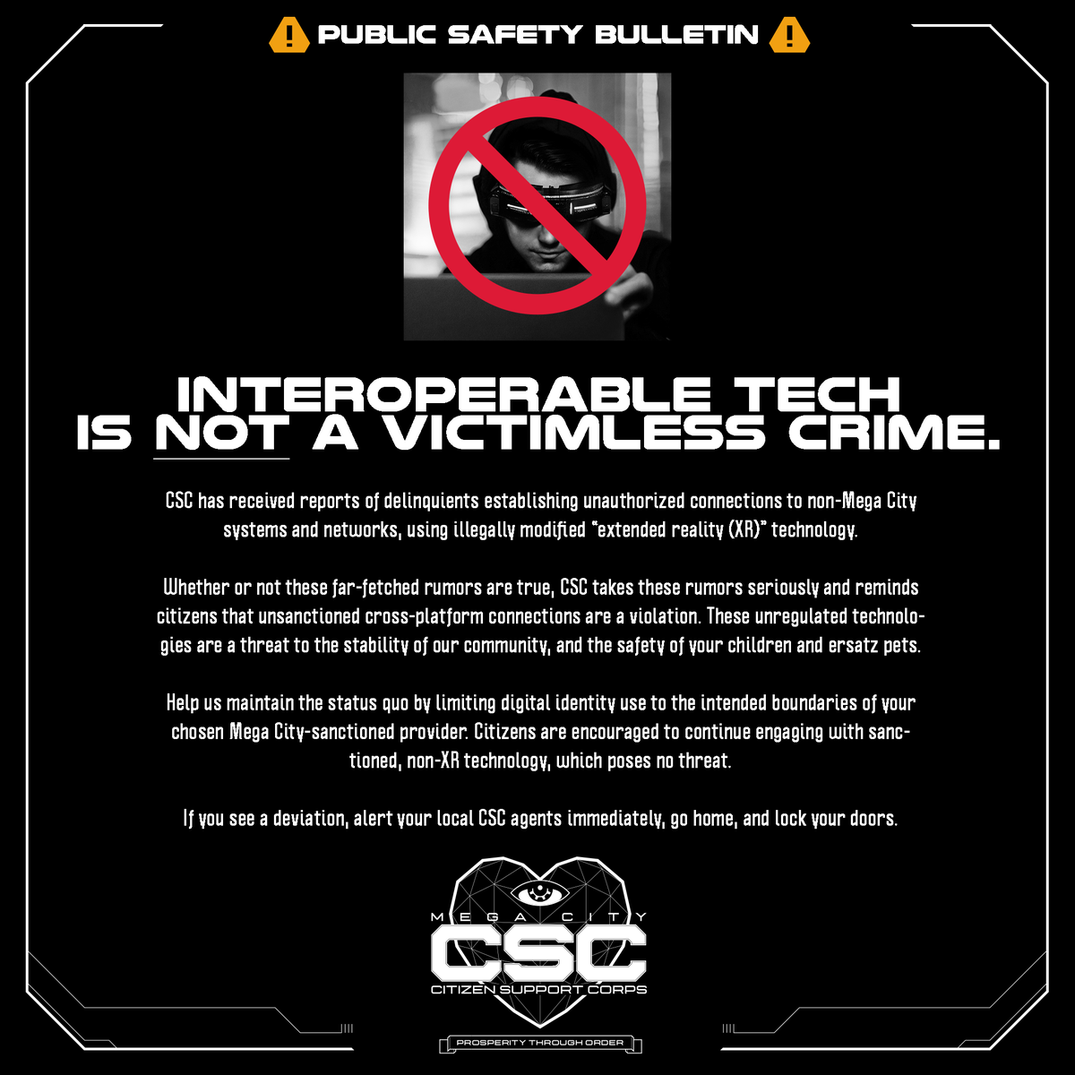 Mega Citizens are reminded to refrain from engaging with unregulated, disruptive technology.