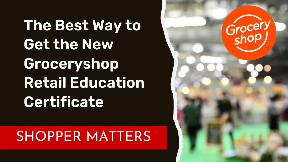 ShopperMatters's tweet image. The Best Way to Get The New #Groceryshop #Retail Education Certificate - @mlakier @groceryshop buff.ly/3QByGFI