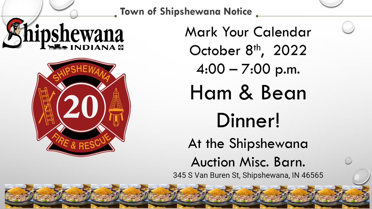 Shipshewana Fire Department Bean Dinner. October 8th, 2022 at 4:00 pm 345 N Van Buren St.