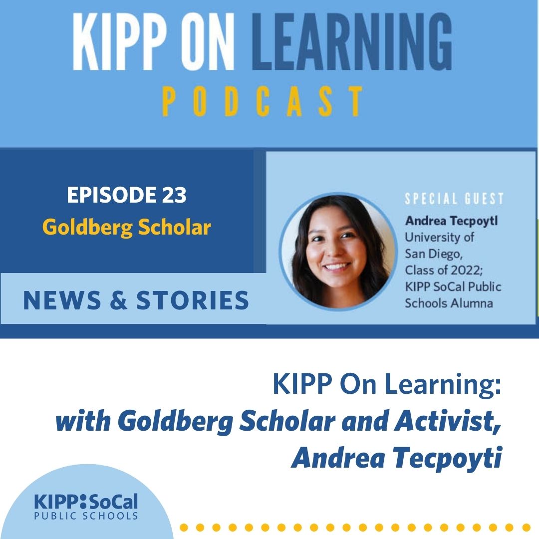 KIPPSoCal's tweet image. Andrea Tecpoyotl, @kippadelante alumna, chats about her experience as a member of the founding class of Goldberg Scholars and how she found her passion for activism! bit.ly/3THkM7K

#kippforward