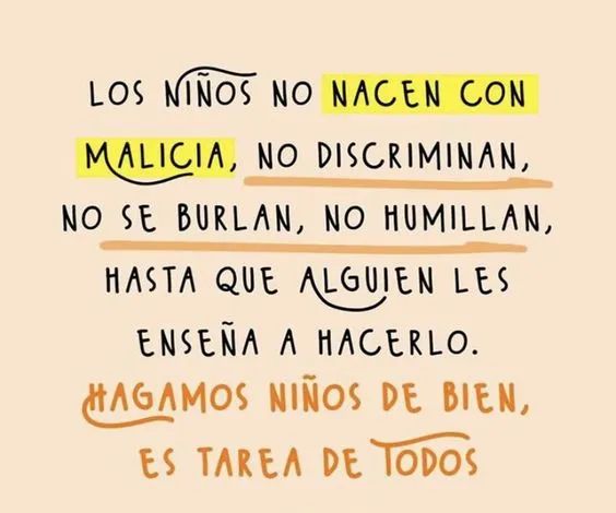 Los niños no nacen con malicia!