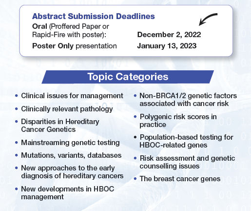 Abstract submissions for the 9th International Symposium on Hereditary Breast and Ovarian Cancer is now open.