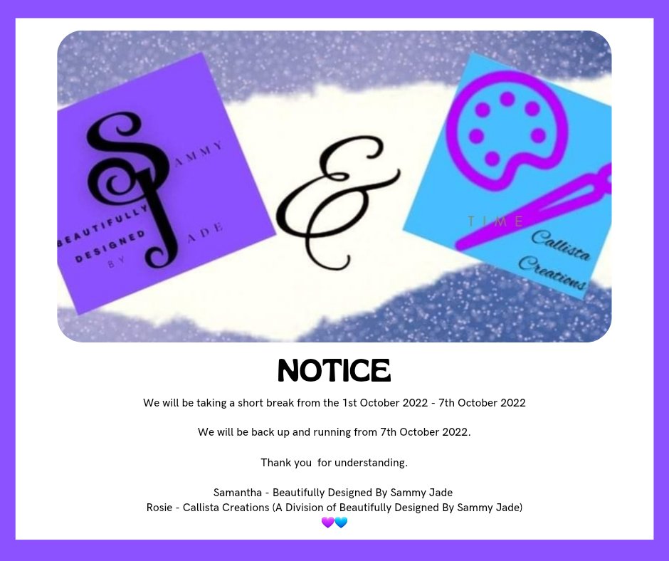 DesignedSammy's tweet image. IMPORTANT NOTICE. PLEASE READ. 😊💜💙

#ImportantNotice #closuredates #beautifullydesignedbysammyjade #callistacreations #etsyuk #smallfamilyrunbusiness #auntieandniece #graphicdesign