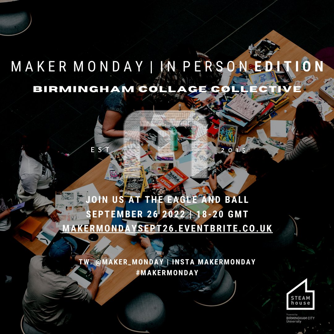 Maker Monday (@maker_monday) on Twitter photo Hey #BrumHour.
We're back and in person. Join us for a hands-on with guests <a href="/brumcollage/">birminghamcollagecollective</a> on 26/09 at 6pm at @eagleandball.
Two hours of making, entertaining + complimentary refreshments.
Places limited >> makermondaysept26.eventbrite.co.uk
<a href="/STEAMhouseUK/">STEAMhouse</a> <a href="/brillthings/">Mark Diderich Brill</a> <a href="/alexa_hartwell/">Alexa Hartwell</a> Hey #BrumHour.
We're back and in person. Join us for a hands-on with guests <a href="/brumcollage/">birminghamcollagecollective</a> on 26/09 at 6pm at @eagleandball.
Two hours of making, entertaining + complimentary refreshments.
Places limited >> makermondaysept26.eventbrite.co.uk
<a href="/STEAMhouseUK/">STEAMhouse</a> <a href="/brillthings/">Mark Diderich Brill</a> <a href="/alexa_hartwell/">Alexa Hartwell</a>