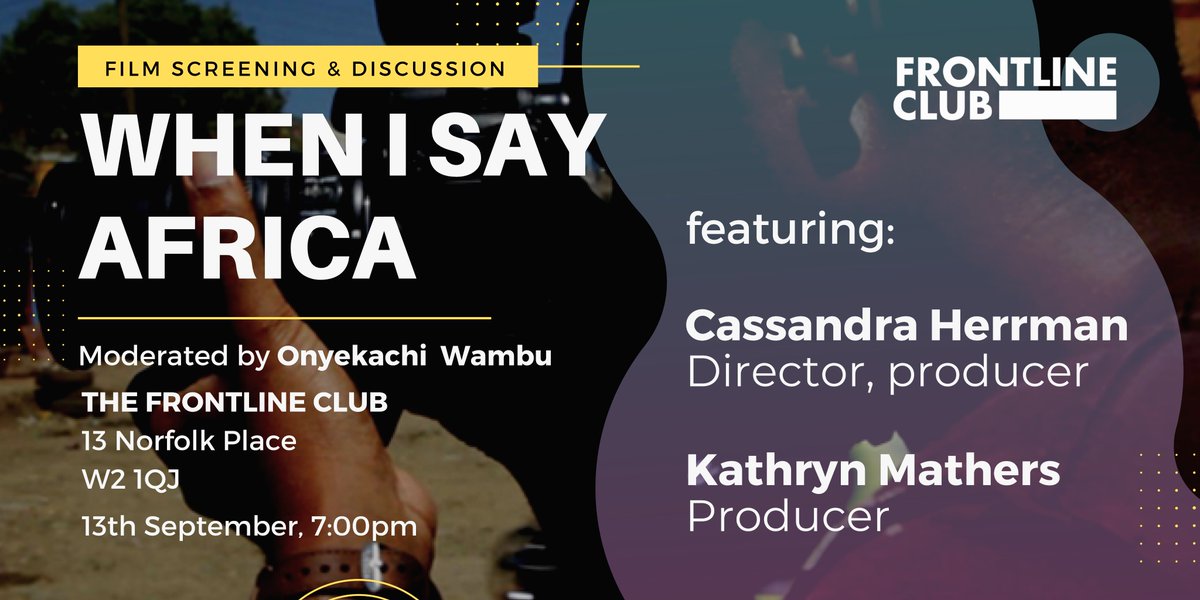 Excited for this upcoming conversation at @frontlineclub about enduring stereotypes of #Africa in the media moderated by Onyekachi Wambu and sparked by an excerpt of our film. If you're in London please come! @africanofilter #bbpartners eventbrite.co.uk/e/when-i-say-a…