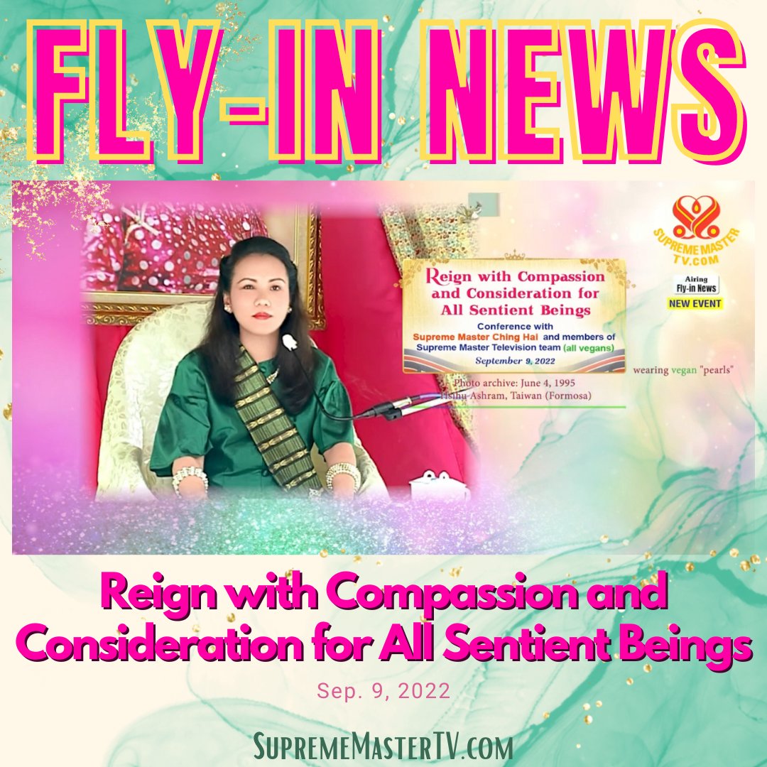 SupremeMasterTV's tweet photo. 🌟FLY-IN NEWS Alert🌟: Reign with Compassion and Consideration for All Sentient Beings, Sep. 9, 2022
▶️ To watch the full Fly-In News https://t.co/ykpeRdfT71
#SupremeMasterTV #FlyInNews #QueenElizabethII #RIP #HerMajesty #News #KingCharlesIII #LizTruss #ReignWithCompassion https://t.co/hYj8b0Zu8f