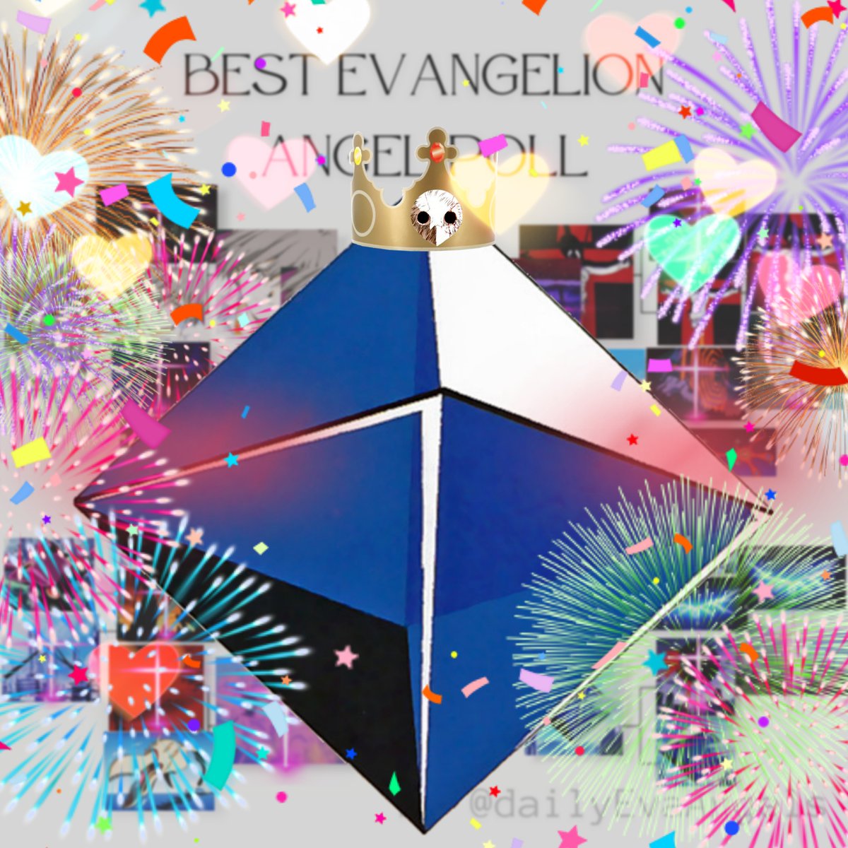the results are in...

         ramiel is officially the best
                evangelion angel!
                    おめでとう !