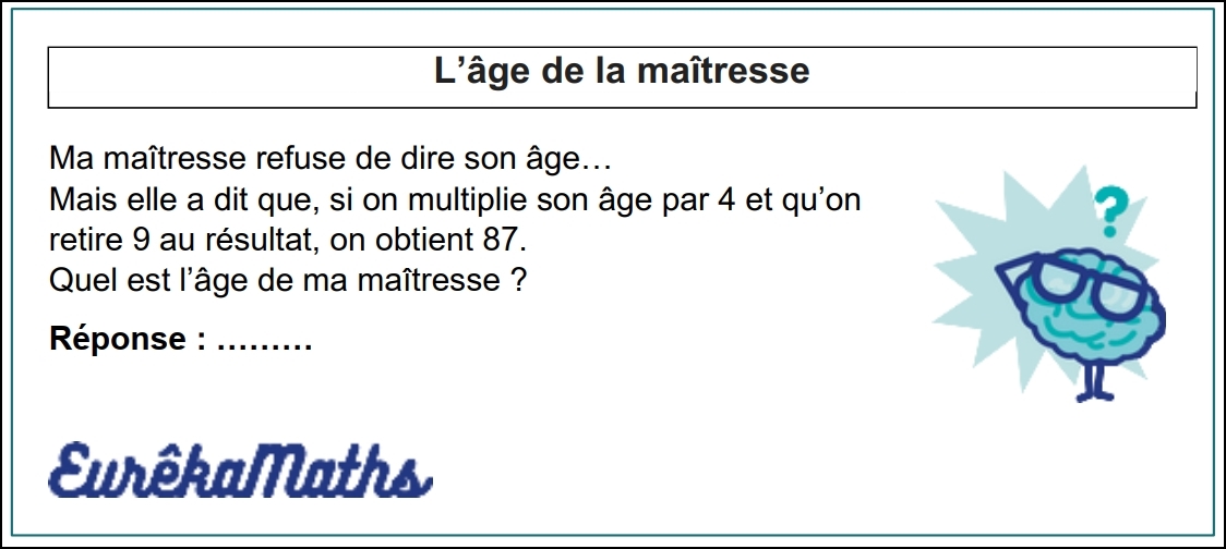 DefiEurekaMaths's tweet photo. Chaque lundi, l'#énigme #EurêkaMaths revient pour les élèves de #CM et de #6e.
Aujourd'hui, l'#énigme 02 : l'âge de la maîtresse.  
Avec @DefiEurekaMaths, on recherche, on s'entraide et on réussit ! 
Ensemble, on est plus forts en #maths !
@mathsenvie @Apmep_Nat
@eduscol_prim https://t.co/7k5zD85EYH
