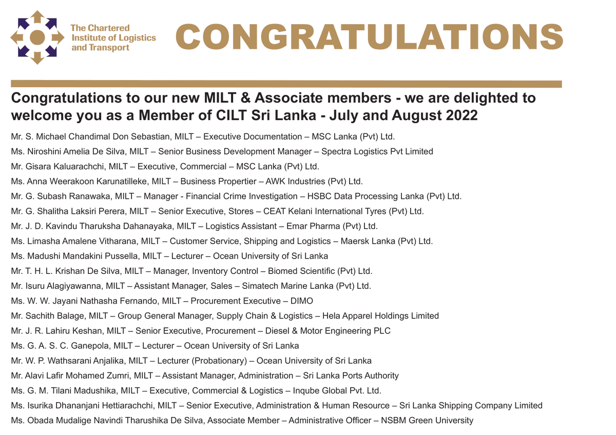 Congratulations to our new members – July and August 2022.
CILT Sri Lanka would like to welcome you and we're proud that you chose to join our team.