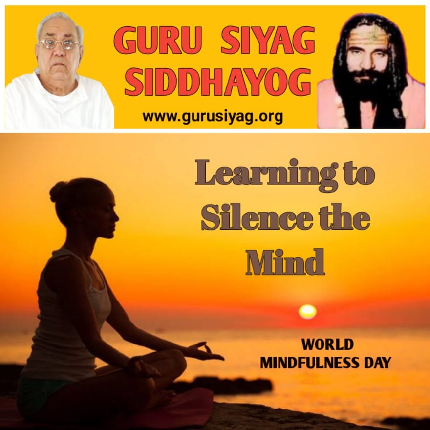 Gurudev Ramlalji Siyag Siddhayog is the World's Best Mindfulness to overcome the sources of all the miseries of life
#mindfulnessday2022