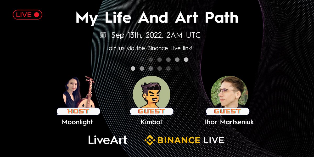 #LiveArt Live Show: My Life And Art Path on #BinanceLive 
🕐 9/13, 2am UTC
✨ Guest: <a href="/TheKimbol/">Kimbol</a>  <a href="/PunkieBotan/">Ihor M.</a> 
🎙️ <a href="/Moon1ightSt/">Moonlight🌙月光</a>
🔗 binance.com/en/live/video?… 

✅Follow, rt, comment questions and address and join it
🏆3 winners rewarded with #huangyuxingmetamorphic #NFT #whitelist