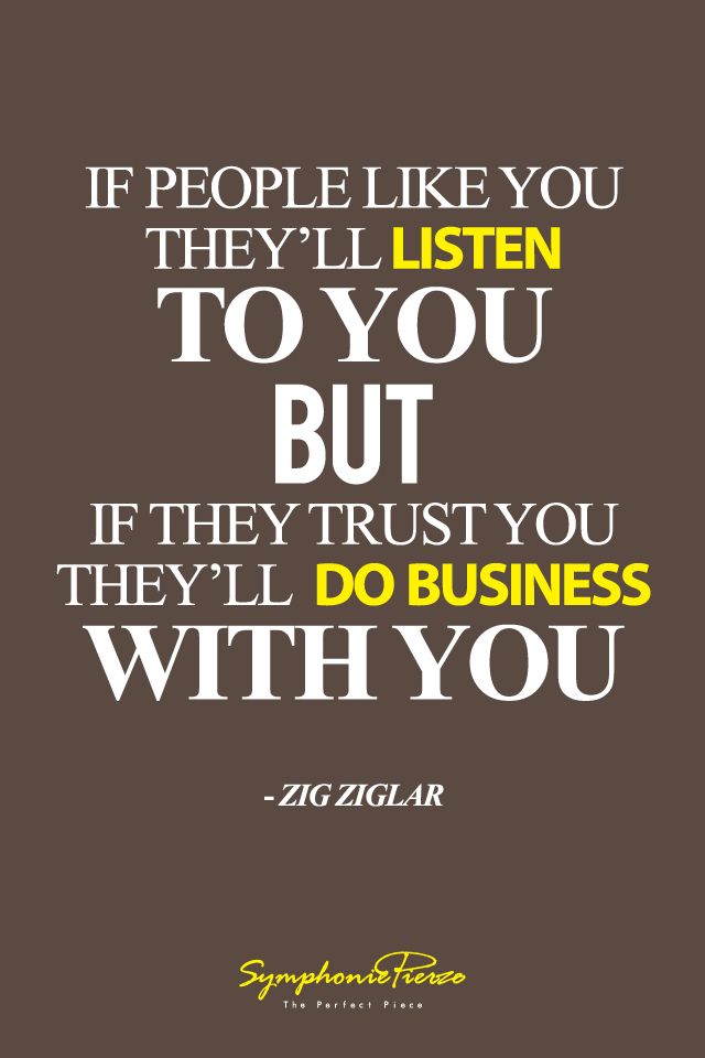 "If people like you they'll listen to you, but if they trust you they'll do business with you." - Zig Ziglar #IQRTG