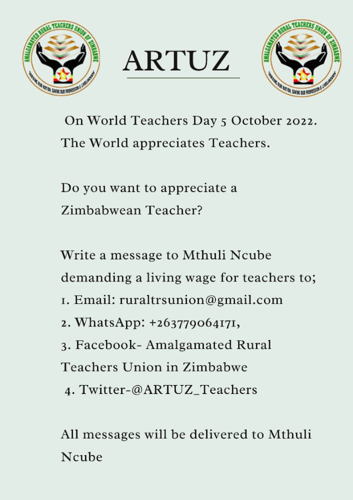 5 October is World Teachers Day. Teachers are appreciated on that day globally.We invite fellow Citizens who would like to appreciate Zim Trs to lobby <a href="/MthuliNcube/">Prof. Mthuli Ncube</a> to pay us a living wage.Share your message of appreciating any teacher in particular or all trs to contacts below.