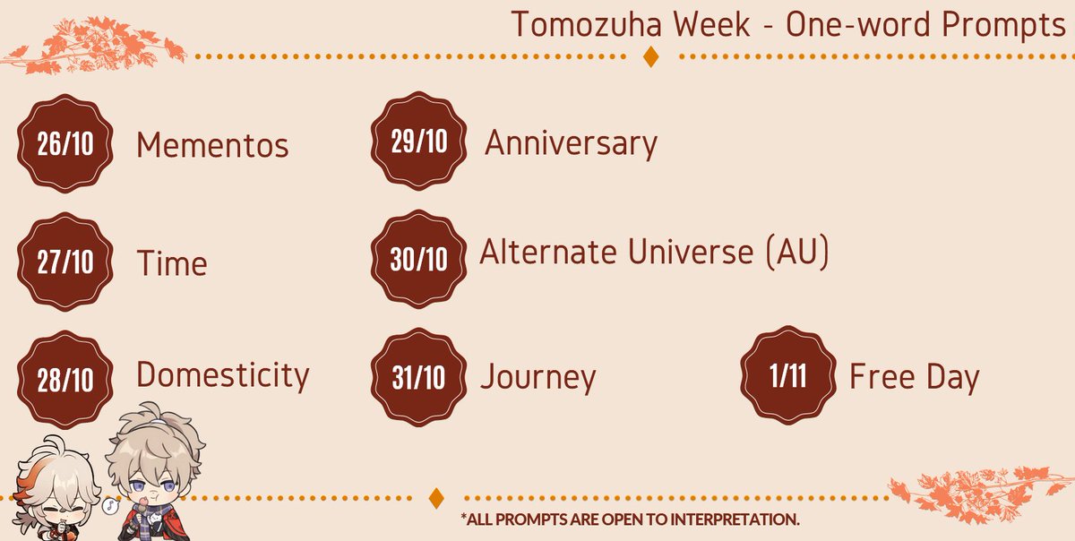 🍁🐱『 TOMOZUHA WEEK PROMPT LIST 』🐱🍁
RTs Appreciated! The long-awaited prompt list for Tomo x Kazuha Week 2022 is here! Alternate text and more event information can be found in this thread.
.
#tomozuha #kazutomo #kazuhasfriend #tomozuhaweek2022 #Kazuha #GenshinImpact