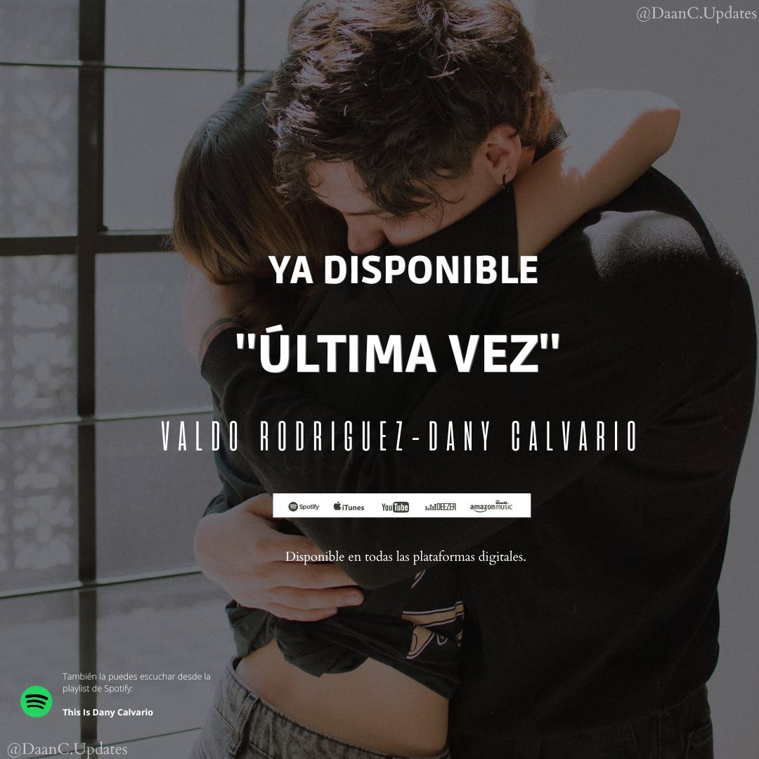 DaanUpdates's tweet photo. 🎶| "Última vez" el nuevo sencillo de    @OsvaldoRodrigz ft @Daanycalvario ya se encuentra disponible en plataformas digitales.

Escúchalo desde la playlist: "This Is Dany Calvario" de Spotify.

🔗| https://t.co/FfuQJFJr3y
🔗| https://t.co/myQSQnqrzN… https://t.co/KC73eQ8fbq