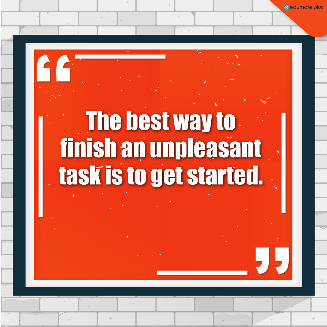 edumateplus's tweet photo. Tackle the most challenging task of day early on. This will help you to become more productive and procrastinate less. 
#Procastination #Motivation #Quote #Quoteoftheday https://t.co/FubnNUGSNd