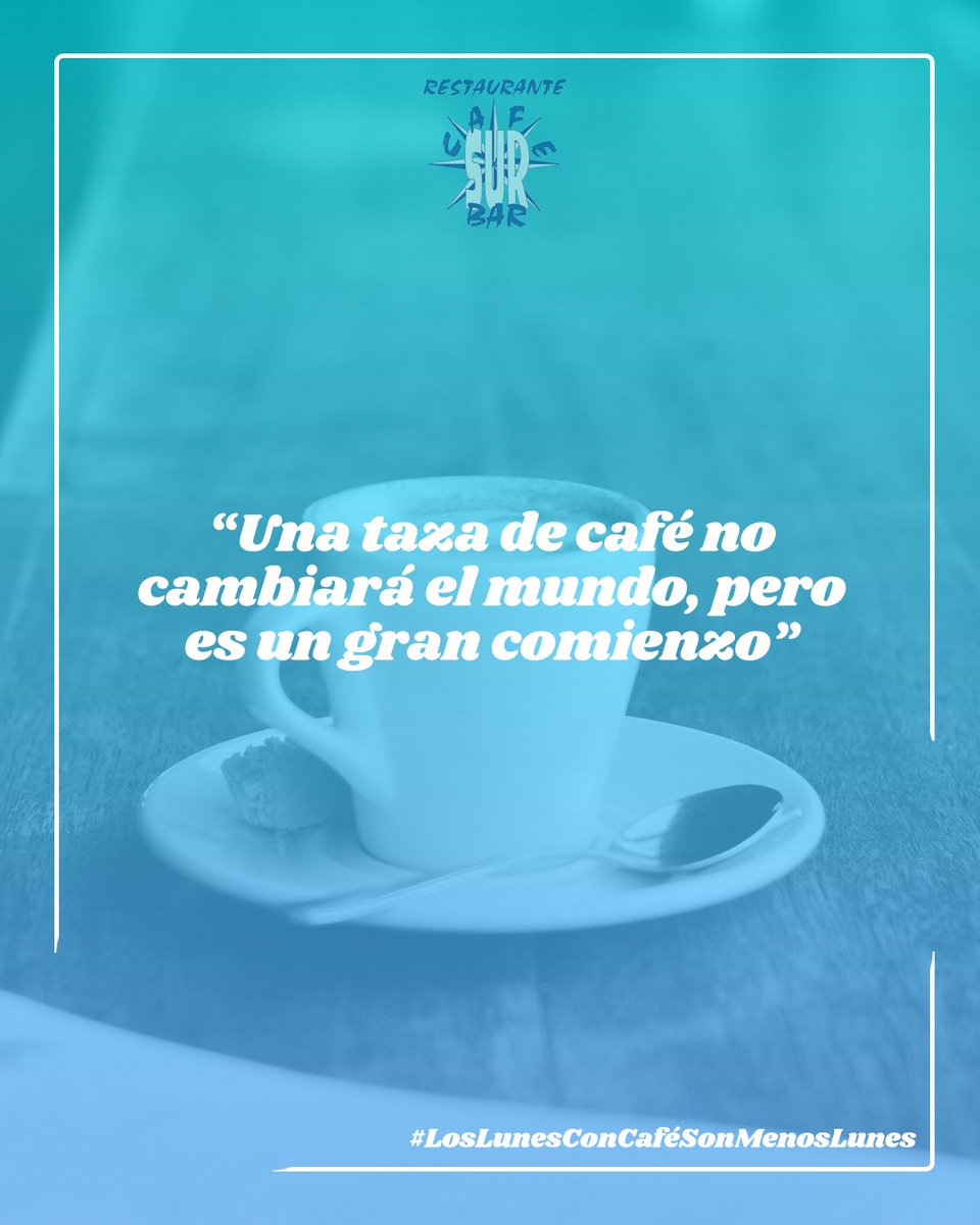 BarSurAvila's tweet photo. "Una taza de café no cambiará el mundo, pero es un gran comienzo" #BarSur https://t.co/BkJC8LW7ds
