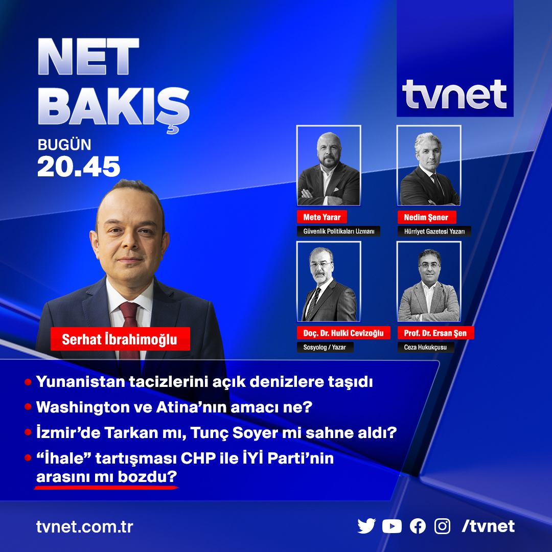 ◾Yunanistan tacizlerini açık denizlere taşıdı ◾Washington ve Atina'nın amacı ne? ◾İzmir'de Tarkan mı, Tunç Soyer mi sahne aldı? 👉@serhatibrahim soruyor; @meteyarar, @nedimsener2010, @mhulkicevizoglu, @ProfDrErsanSen cevaplıyor. #NetBakış, bu akşam 20:45'te #TVNET'te.